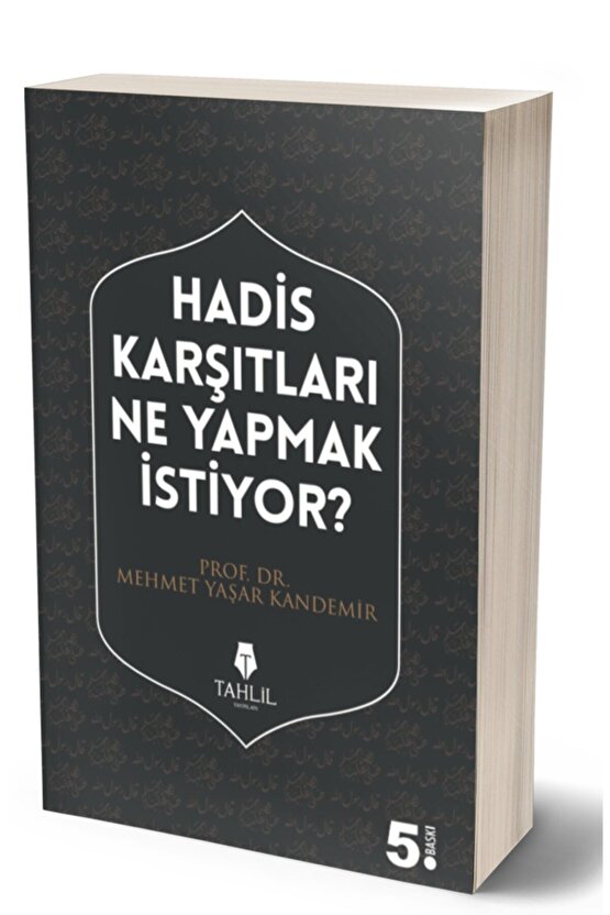 Hadis Karşıtları Ne Yapmak Istiyor? M. Yaşar Kandemir