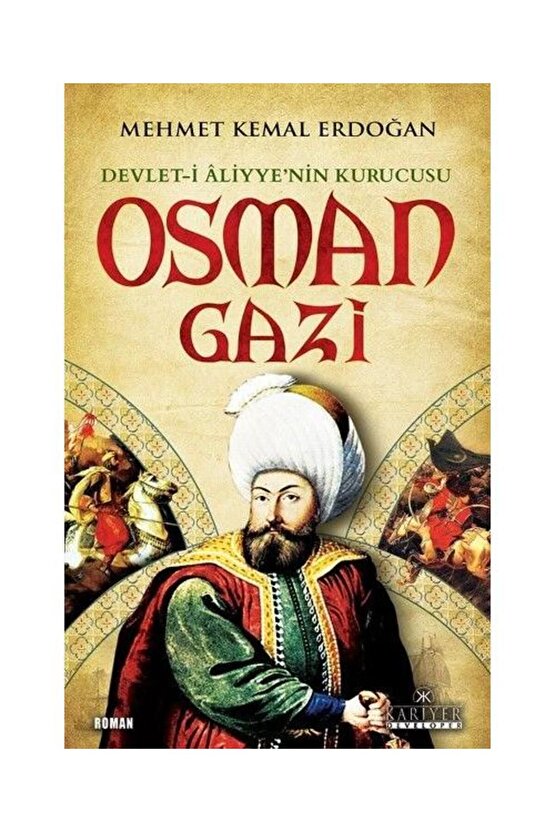 Devlet I Aliyyenin Kurucusu Osman Gazi   Mehmet Kemal Erdoğan