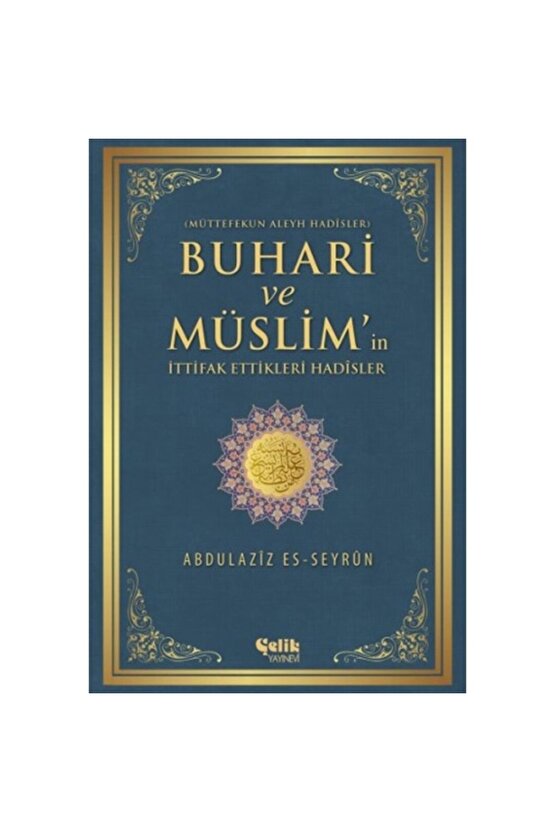 Buhari Ve Müslimin Ittifak Ettiği Hadisler Müttefekun Aleyh Hadisler