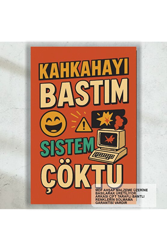 kahkahayı bastım sistem çöktü komik sözler duvar yazıları retro ahşap poster tablo