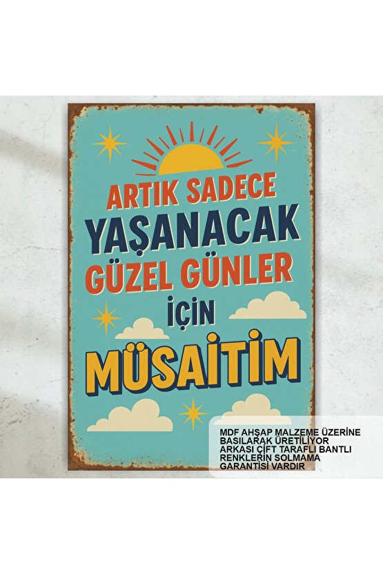 güzel günler için müsaitim komik esprili atarlı sözler duvar yazıları retro ahşap poster tablo