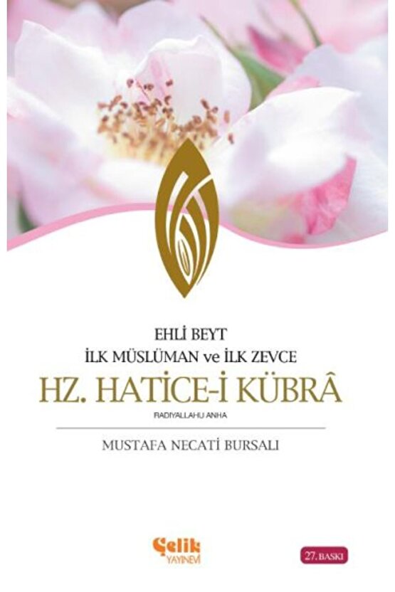 Ehli Beyt Ilk Müslüman Ve Ilk Zevce Hz Haticei Kübra