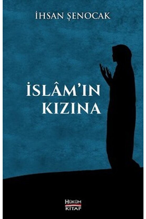 Islâmın Kızına - Ihsan Şenocak