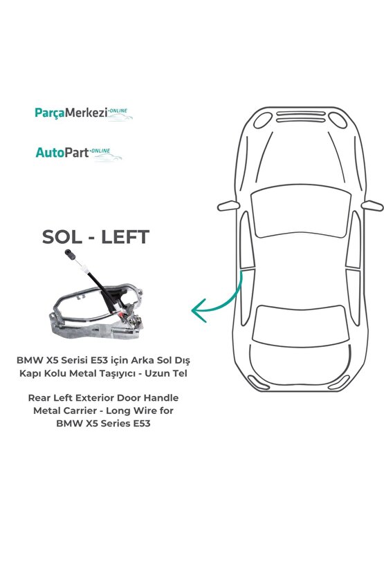 BMW X5 Serisi E53 için Arka Sol Dış Kapı Kolu Metal Taşıyıcı - Uzun Tel