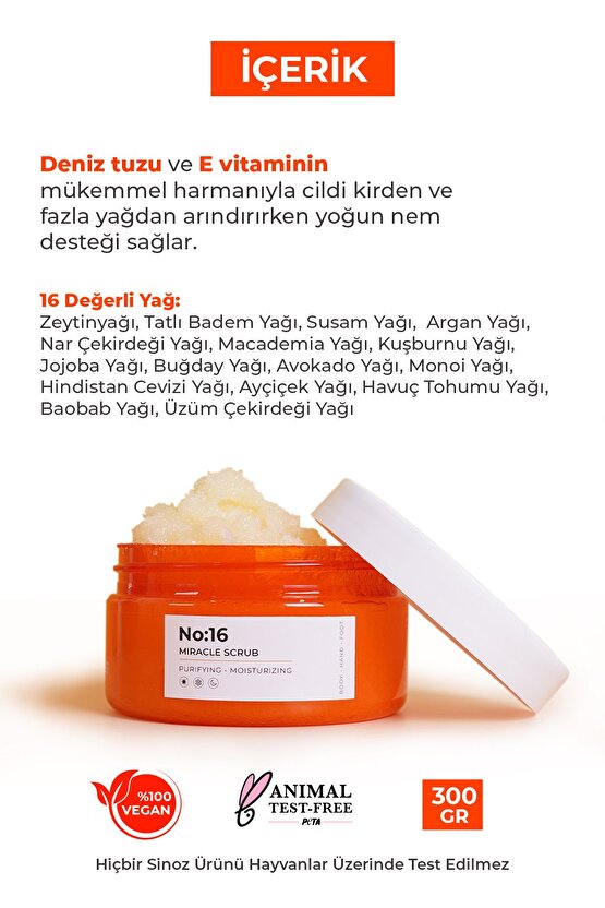 No:16 Yoğun Nemlendirici, Besleyici ve Arındırıcı Vücut Peelingi 300 gr.