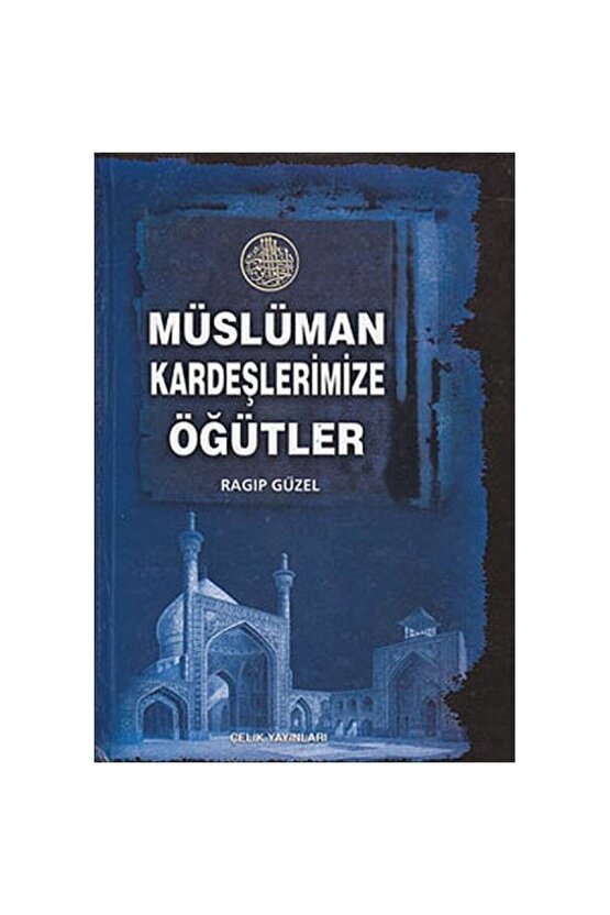 Müslüman Kardeşlerimize Öğütler