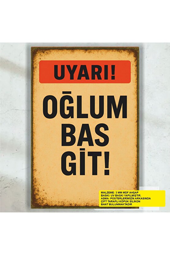 oğlum bas git komik esprili atarlı sözler duvar yazıları kamyon arkası sözler retro ahşap poster
