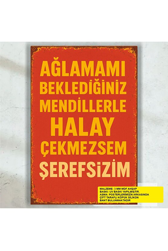 ağlamamı beklemeyin komik esprili atarlı sözler duvar yazıları retro ahşap poster tablo
