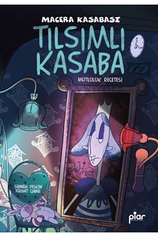 Tılsımlı Kasaba  Şebnem Pişkin  Piar Kids  9786259407012