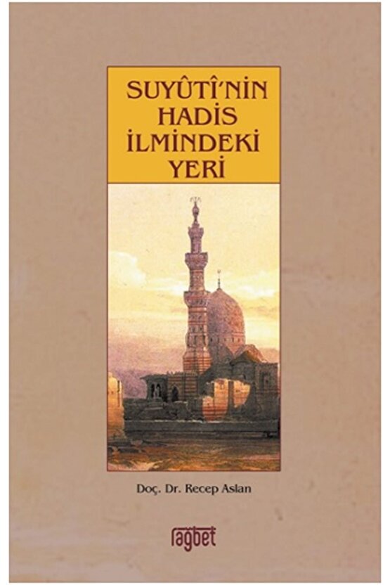 Suyuti’nin Hadis İlmindeki Yeri-Recep Aslaner