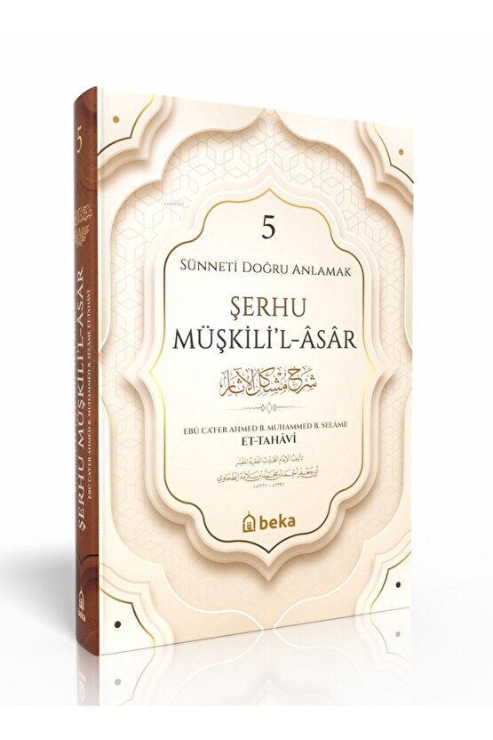 Şerhu Müşkilil Asar - Sünneti Doğru Anlamak 5. Cilt