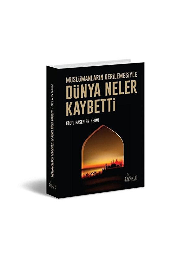 Müslümanların Gerilemesiyle Dünya Neler Kaybetti