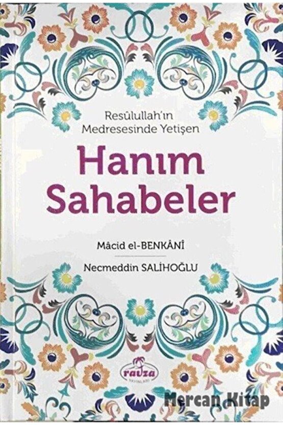 Resulullahın Medresesinde Yetişen Hanım Sahabeler (ciltli)