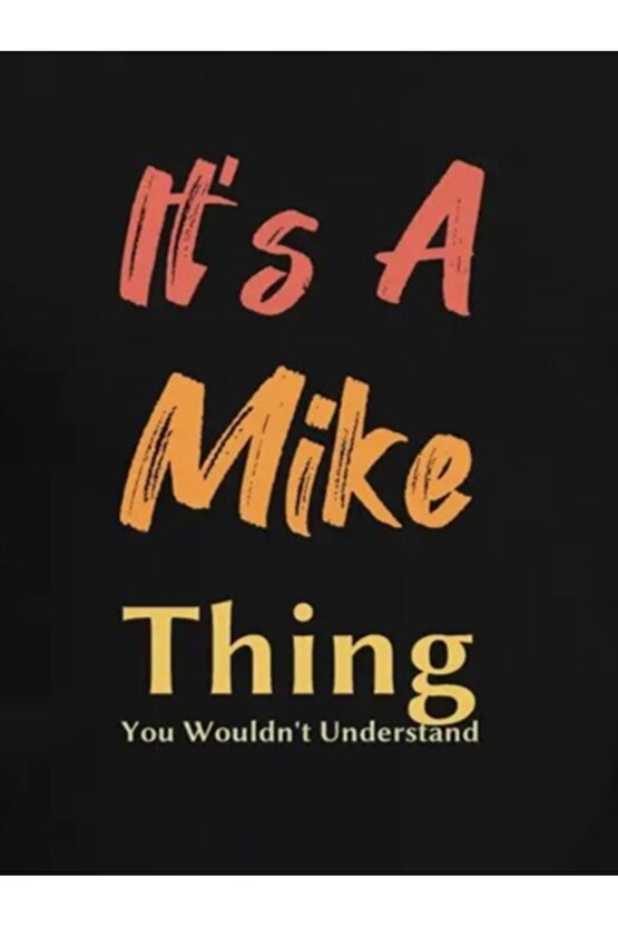 Myterrax Erkek It Is A Mike Thing Baskılı Erkek T-shirt
