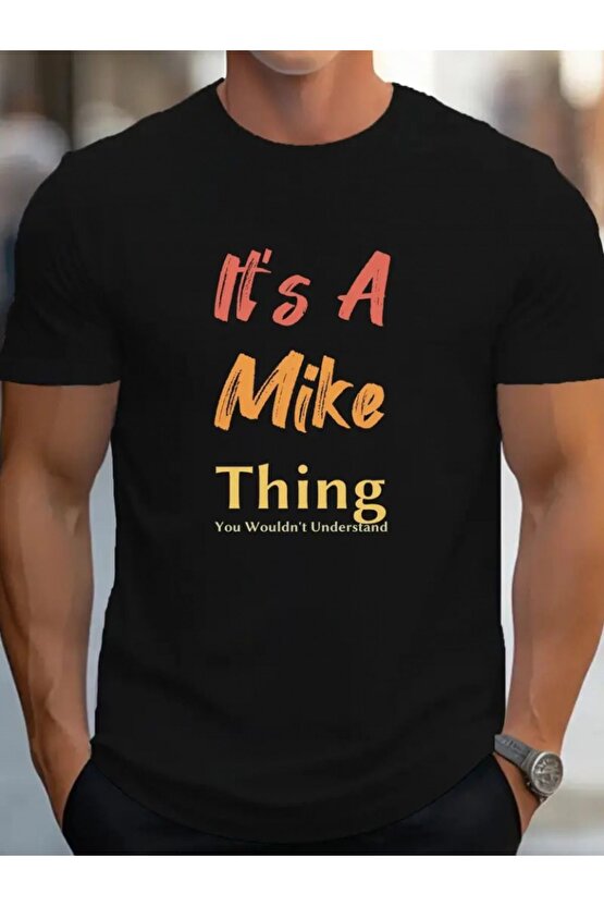 Myterrax Erkek It Is A Mike Thing Baskılı Erkek T-shirt