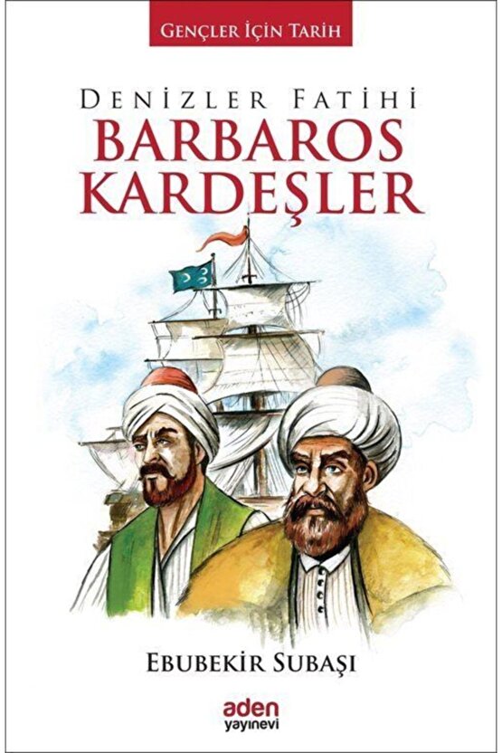 Denizler Fatihi Barbaros Kardeşler  Gençler Için Tarih