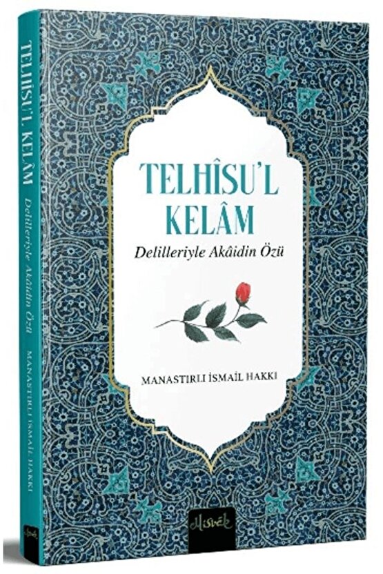 Telhisü’l Kelam Delilleriyle Akaidin Özü  Misvak Neşriyat Yayınevi  9786054791453