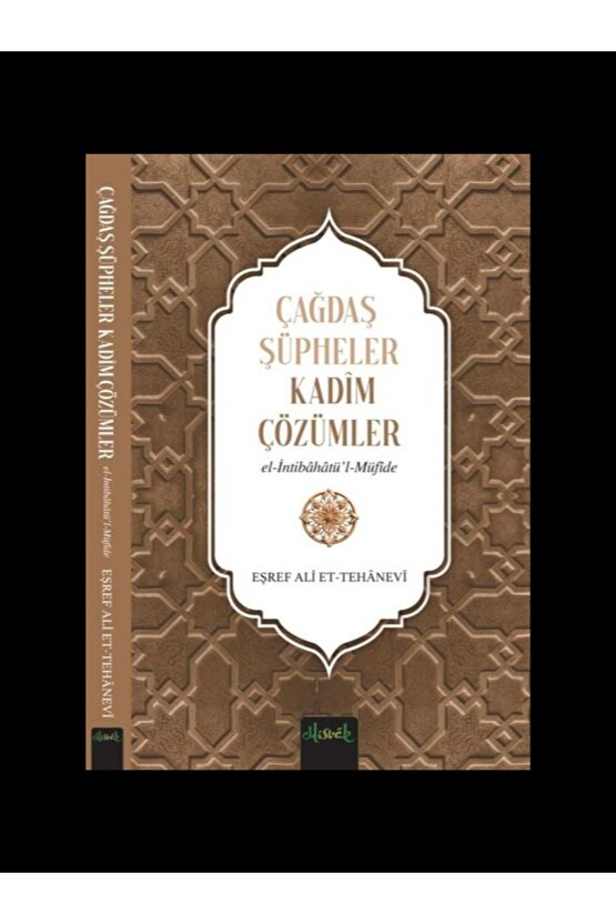 Çağdaş Şüpheler, Kadim Çözümler (İntibahatü’l Müfide Tercümesi)