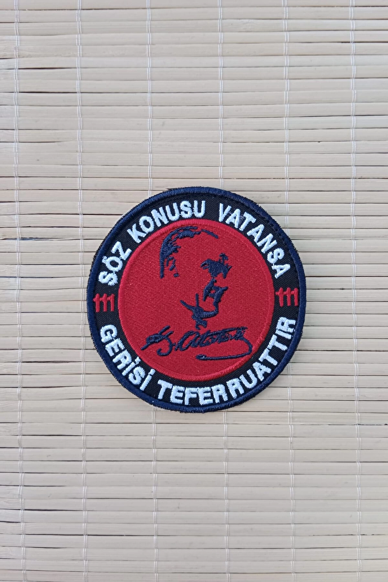 Soz Konusu Vatansa Gerisi Teferruattir Yazili Mustafa Kemal Ataturk İmzali Siluetli Nakis İslemeli Arma Pec Patch