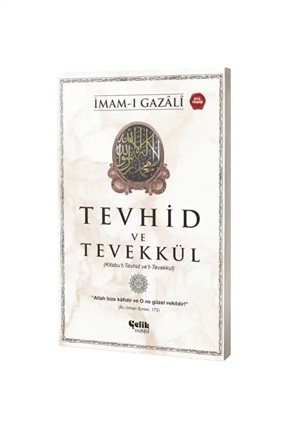 Tevhid ve Tevekkül Kitabu’t-Tevhid ve’t-Tevekkul İmam Gazali İhya-u Ulumiddin