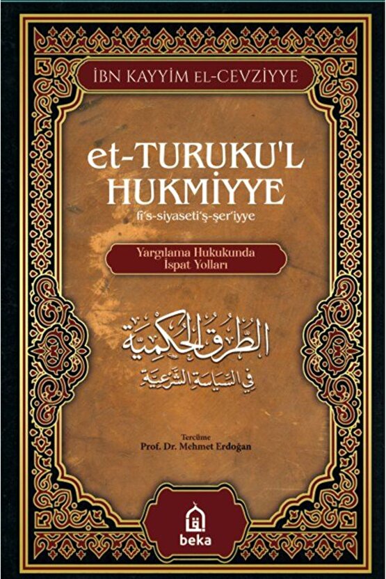 Et-turukul Hukmiyye Tercümesi  Yargılama Hukukunda Ispat Yolları