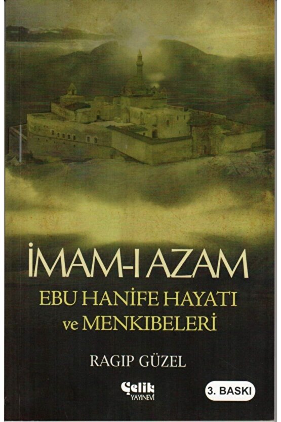İmam-ı Azam Ebu Hanife Hayatı ve Menkıbeleri