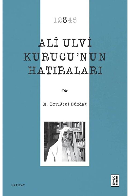 Ali Ulvi Kurucu’nun Hatıraları (5 Cilt Kutulu Set) - M. Ertuğrul Düzdağ