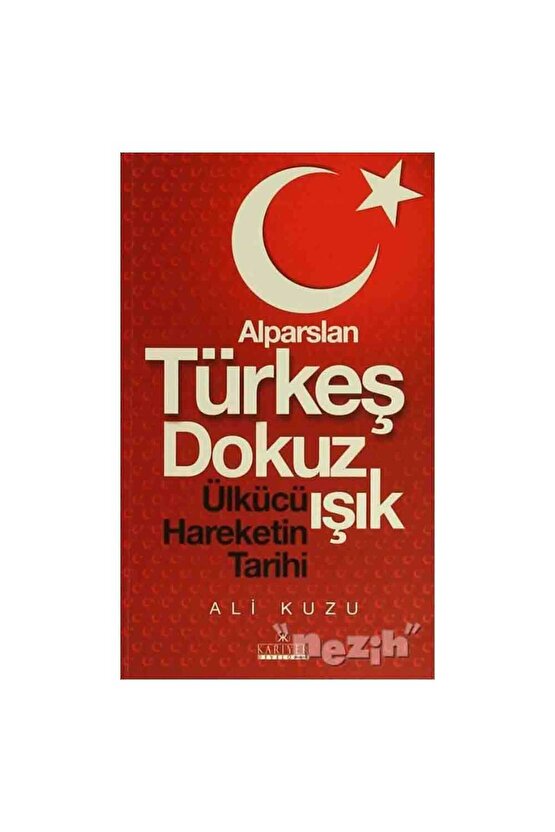 Alparslan Türkeş Dokuz Işık Ülkücü Hareketinin Tarihi