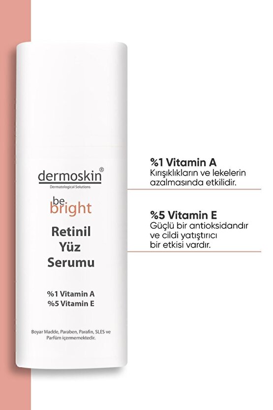Be Bright Retinil Yüz Serumu | Yaşlanma ve Kırışıklık Karşıtı | Gözenek Sıklaştırıcı | 33 ml