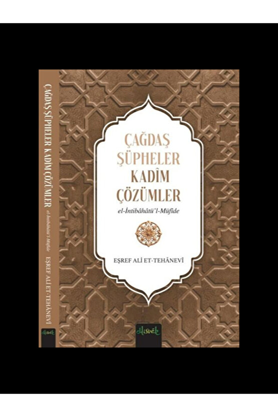 Çağdaş Şüpheler, Kadim Çözümler (İntibahatü’l Müfide Tercümesi)