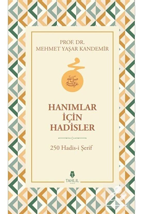 Hanımlar İçin Hadisler 250 Hadis-i Şerif