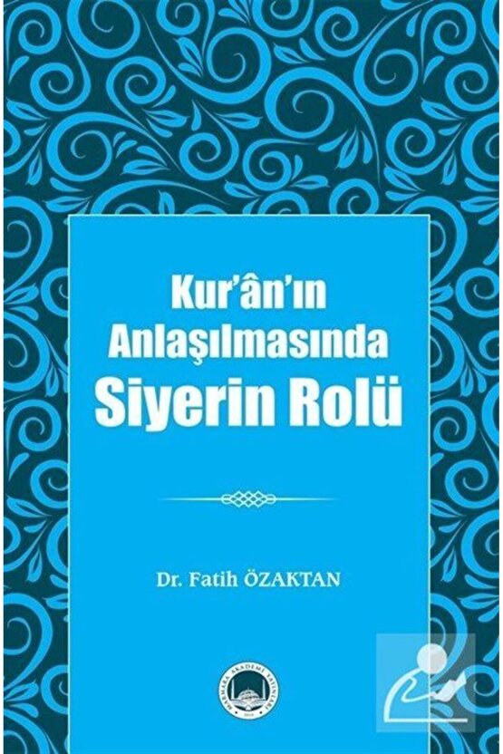Kuranın Anlaşılmasında Siyerin Rolü