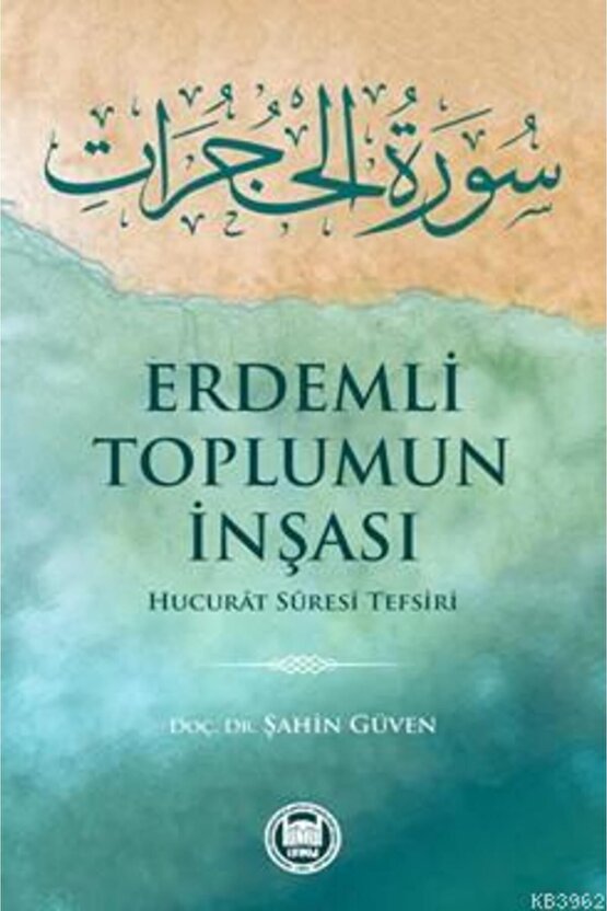 Erdemli Toplumun Inşası & Hucurat Suresi Tefsiri