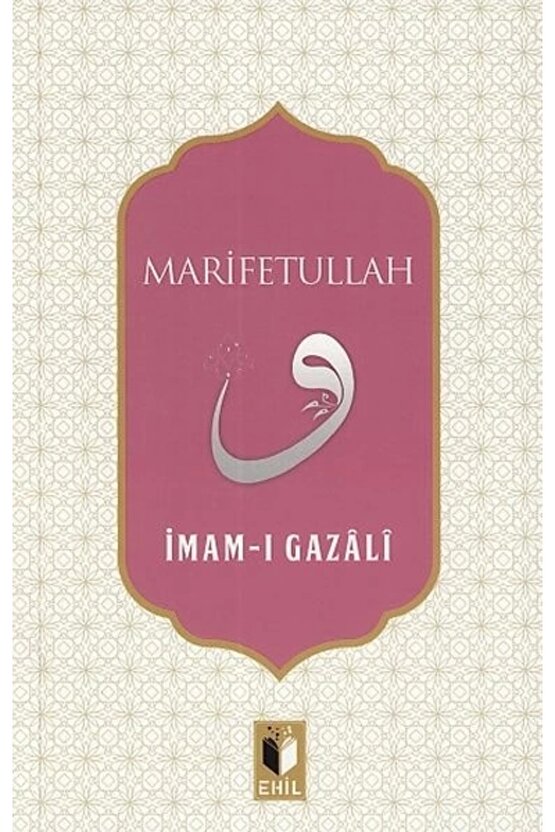 Marifetullah  Ehil Yayınları  İmam ı Gazali