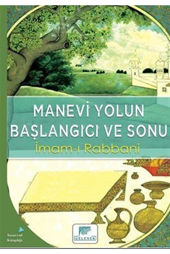 Manevi Yolun Başlangıcı Ve Sonu - Imam-ı Rabbani