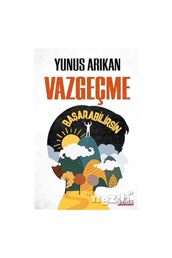Vazgeçme Başarabilirsin