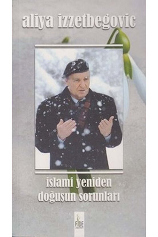 Islami Yeniden Doğuşun Sorunları  Aliya Izzetbegoviç 