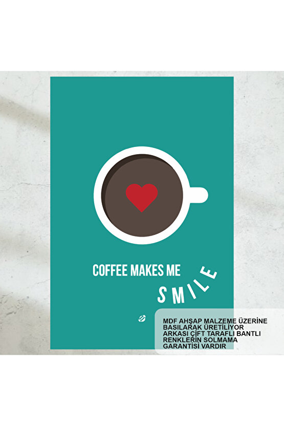 coffee makes me smile ev mutfak kafe dekorasyon tablo retro ahşap poster
