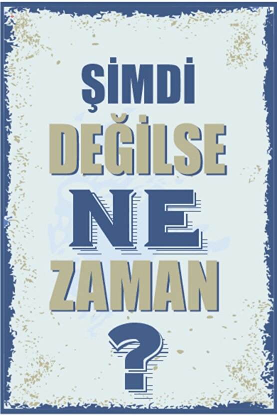 Şimdi Değilse Ne Zaman Duvar Yazıları Retro Ahşap Poster