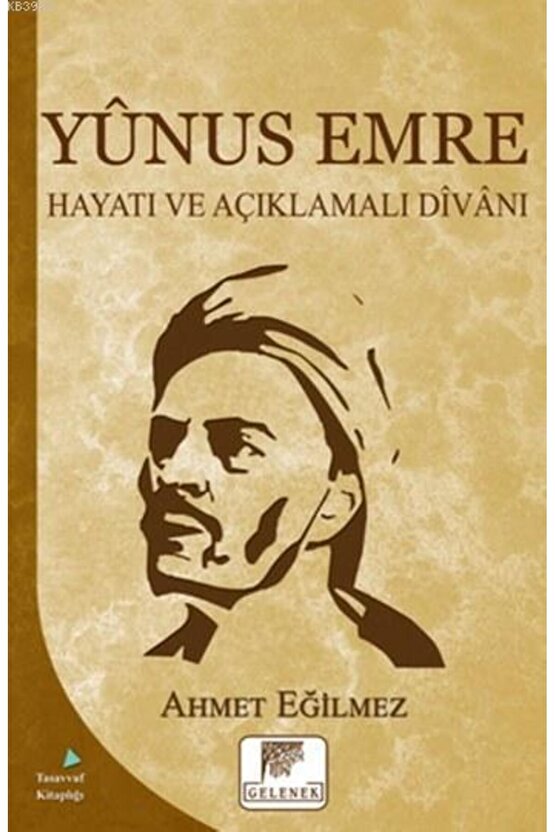 Yunus Emre Hayatı Ve Açıklamalı Divanı