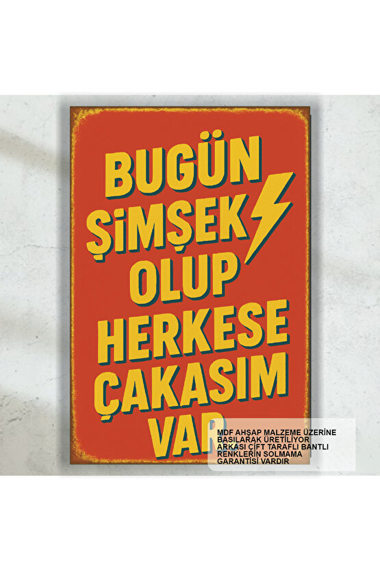 bugün şimşek olup herkese çakasım var komik sözler duvar yazıları retro ahşap poster tablo