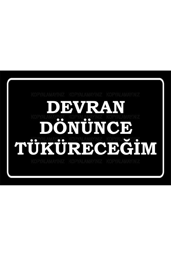 devran dönünce yüzünüze tüküreceğim komik atarlı sözler duvar yazıları retro ahşap poster