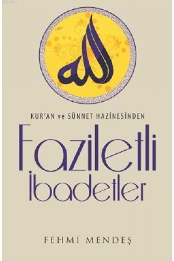 Faziletli Ibadetler; Kuran Ve Sünnet Hazinesinden