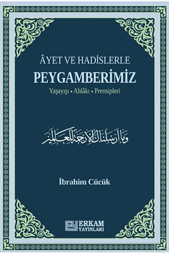 Ayet ve Hadislerle Peygamberimiz  İbrahim Cücük  Erkam Yayınları  9786254409288