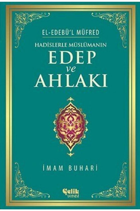 Hadislerle Müslümanın Edep ve Ahlakı   İmam ı Buhari