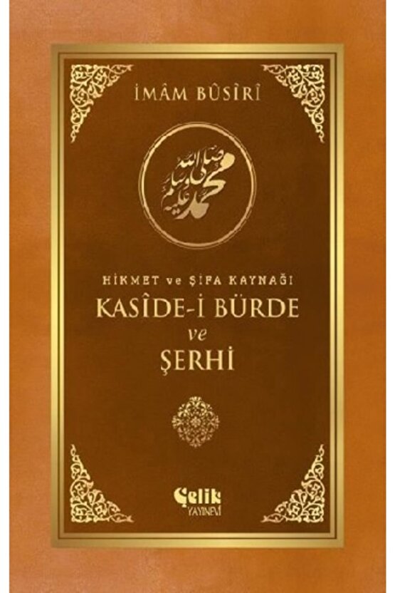 Hikmet Ve Şifa Kaynağı Kaside-i Bürde Ve Şerhi (ciltli)