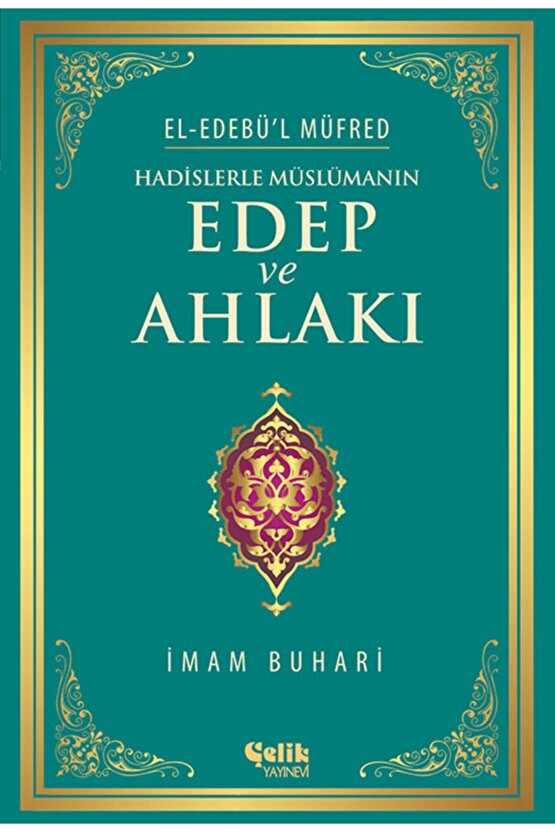 Hadislerle Müslümanın Edep Ve Ahlakı El Edebül Müfred Ciltli