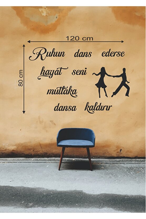 120*80 Cm Ruhun Dans Ederse Hayat Seni Mutlaka Dansa Kaldırır Ahşap Duvar Yazısı