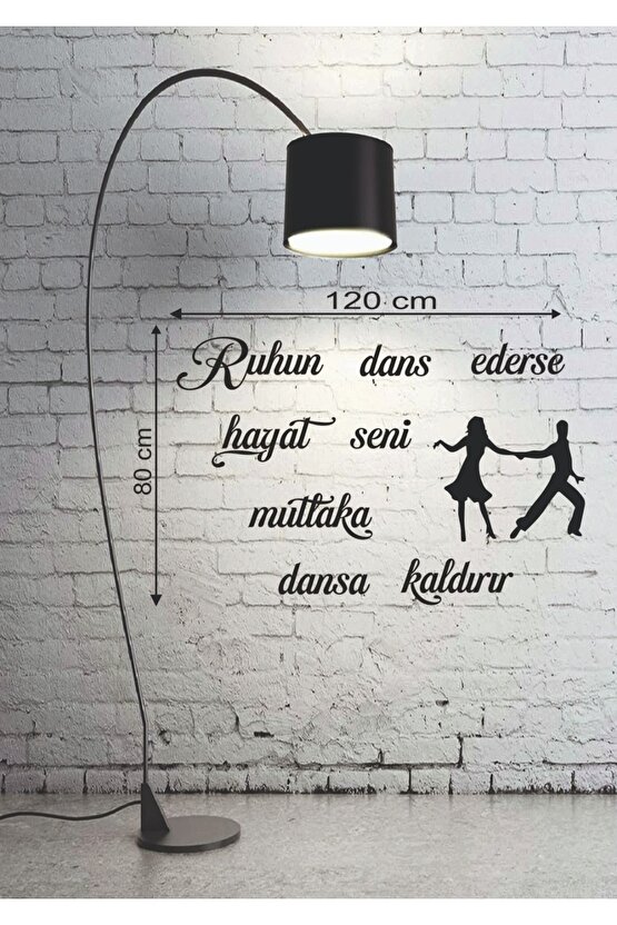 120*80 Cm Ruhun Dans Ederse Hayat Seni Mutlaka Dansa Kaldırır Ahşap Duvar Yazısı