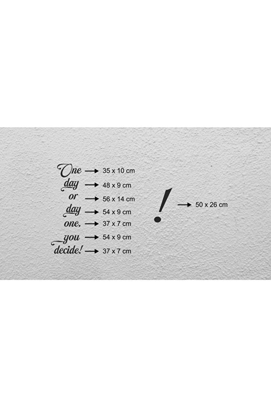 120*80 Cm One Day Or Day One You Decide Ahşap Duvar Yazısı